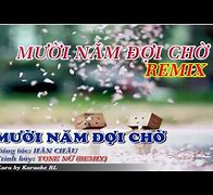 Karaoke Mười Năm Đợi Chờ 2 Remix