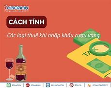 Thuế Nhập Khẩu Rượu Bao Nhiêu